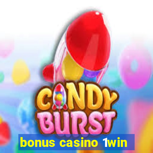 bonus casino 1win